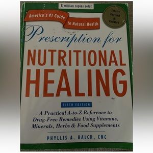 Prescription for Nutritional Healing, Fifth Edition : A Practical a-To-Z.